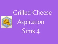 Sims 4 Grilled Cheese Hidden Aspiration: A Complete Guide!