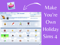 How To Make Your Own Holiday And Fill It With Traditions in the Sims 4!